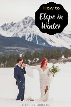 a bride and groom standing in the snow with text overlay that reads how to elope in winter