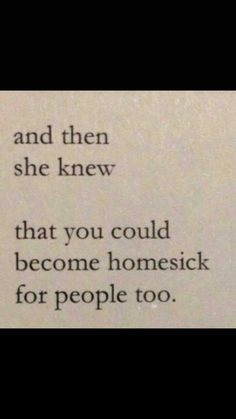 an old book with the words and then she knew that you could become homesick for people too