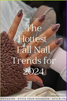 Searching for effortlessly chic fall nails in 2024? You need to see this list of 27  fall nail ideas that are elegant and stylish! Nail Color Winter 2024, Fall Winter Nails 2024, Autumn Winter Nails 2024, Popular Fall Nail Colors 2024, Nails For Fall 2024, Mail Trends 2024, Nail Colors 2024 Winter, Nails Inspiration 2024, Opi Fall 2024 Collection