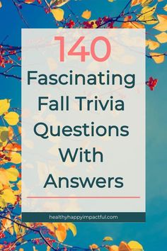 140 Fascinating Fall Trivia Questions With Answers on a background of yellow autumn leaves and red berries against a blue sky. Fall Trivia For Seniors, Free Trivia Questions And Answers, Fall Trivia Questions And Answers, Free Trivia Questions, Fall Trivia, Trivia For Seniors, Pumpkin Facts, Fall Facts, Quiz For Kids