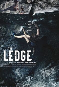 a movie poster for the ledge with a woman climbing up a cliff and another man standing on rocks