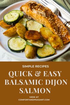 salmon and vegetables on a plate with the title simple recipes quick & easy balsamic dijon salmon