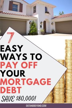 a sign that says 7 easy ways to pay off your mortgage debt save $ 80 00