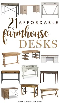 farmhouse style desks with text overlay that reads, 21 affordable farmhouse house desks