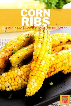 corn on the cob with text that reads corn ribs your new favorite way to eat corn