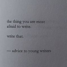 an old typewriter's handwriting with the words, the thing you are most afraid to write