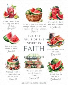 watermelon and other fruits are shown with the words, fruit of the spirit is faith