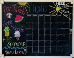 a chalkboard calendar with the words fun times june, good friends hope summer and never ends