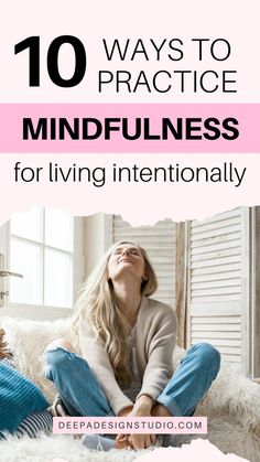 10 ways to practice mindfulness for living intentionally How To Relax Your Mind, How To Relax Yourself, Living Intentionally, Stressful Job, Newborn Feeding, Turn Your Life Around, Practice Mindfulness, Personal Growth Quotes