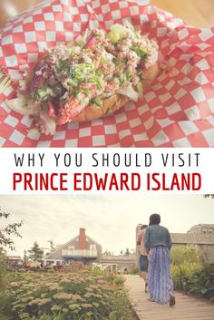 two pictures with the words, why you should visit prince edward island and where to eat