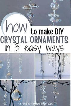 how to make diy crystal ornaments in 3 easy ways with pictures and text overlay