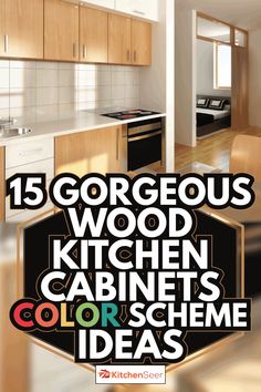 the kitchen cabinets are clean and ready to be used in this home decor project with text that reads 15 gorgeous wood kitchen cabinets color scheme ideas