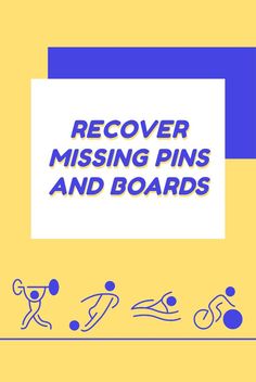 a yellow and blue poster with the words recover missing pins and boards in front of it