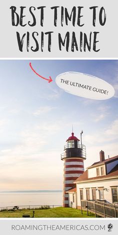 a lighthouse with the words best time to visit maine on it and an arrow pointing up