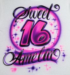 the words sweet sixteen are painted on a white shirt