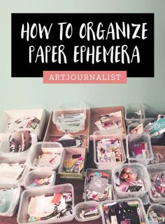 a pile of crafting supplies with the title how to organize paper ephemera