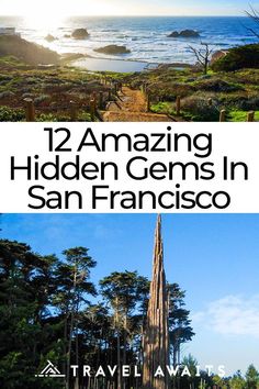 two pictures with the words 12 amazing hidden gems in san francisco and an image of a beach