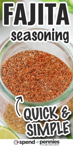 a glass jar filled with spices and the words fajita seasoning quick & simple