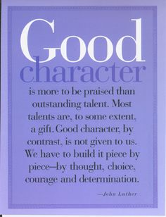 a quote from john luther about good character