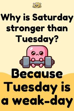 a poster with the words why is saturday stronger than tuesday?