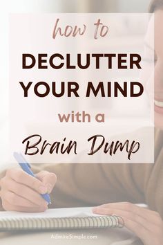 There are so many ways to declutter your mind. Writing in a journal, using journal prompts or brain dumping are effective ways. This post will go over how to do a brain dump to reduce stress and increase productivity. Organize your thoughts by brain dumping ideas on paper or in a bullet journal. It can help beat overwhelm, clear mental clutter, reduce stress, boost mood, and increase productivity. How To Declutter, Clear Your Mind, Brain Dump, Time Management Tips, Mind Map