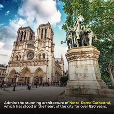 there is a statue in front of a large building that says, admire the stunning architecture of notte - dane cathedral which has stood in the heart of the city for over 650 years