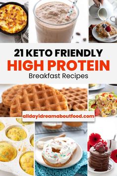 the collage shows different types of breakfast foods and desserts with text overlay that reads, 21 keto friendly high protein breakfast recipes