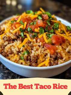 the best taco rice recipe is made with ground beef, cheese, and tomatoes