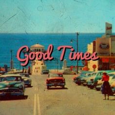 an old photo with the words good times in front of cars parked on the street