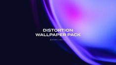 an abstract blue and purple background with the words distortion wallpaper pack on top of it