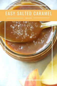 an easy salted caramel recipe in a mason jar with apples on the side