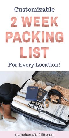 an open suitcase with the words, 2 week packing list for every location on it