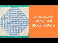 a quilt block pattern with the words snow ball block pattern in blue and white on an orange background