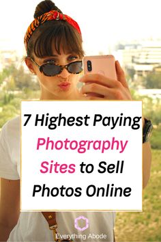 a woman holding up a sign that says, 7 highest paying photography sites to sell photos online