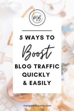 the words 5 ways to boot blog traffic quickly and easily on top of a pile of buttons