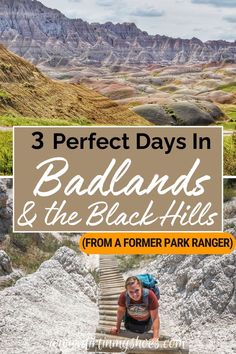 a woman climbing stairs with the text 3 perfect days in badlands and the black hills from a former park ranger