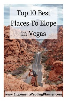 the top 10 best places to elope in vegas, with text overlaying it