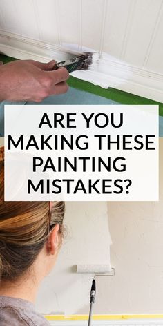 a woman painting the ceiling with white paint and text that reads are you making these painting mists?