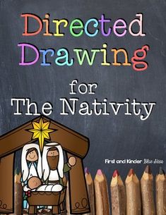 a blackboard with the words directed drawing for the nativity written on it and surrounded by crayons