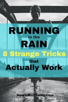 a man running in the rain with text reading running in the rain 8 strange tricks that actually work