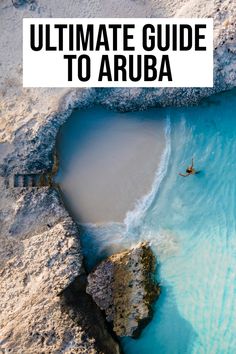 the ultimate guide to arubaa, an island in the middle of the ocean