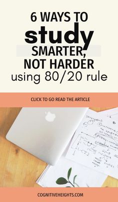 a laptop computer sitting on top of a wooden table with the text 6 ways to study smarter, not harder using 80 / 20 rules