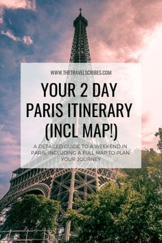 the eiffel tower in paris with text overlay reading your 2 day paris itinerary incl map