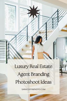 a woman walking down stairs with the words luxury real estate agent branding photoshoot ideas