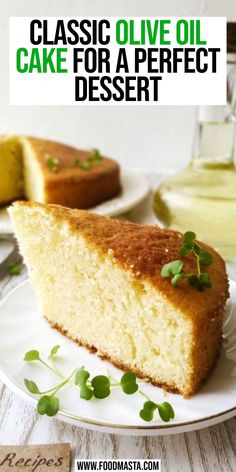 a piece of cake on a plate with the words classic olive oil cake for a perfect dessert