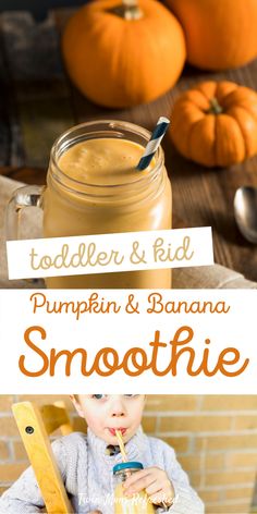 pumpkin and banana smoothie in a mason jar with a sign that says toddler & kid