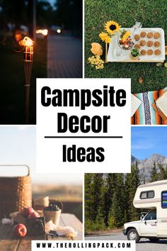 the collage has pictures of campers, food and drinks on it with text overlay that reads campsite decor ideas