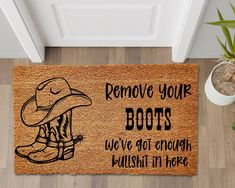 a door mat that says remove your boots we've got enough splashin'in here