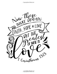 a handwritten bible verse with the words, now there remain faith hope love but the greatest