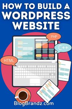 a laptop with the words how to build a wordpress website in front of it